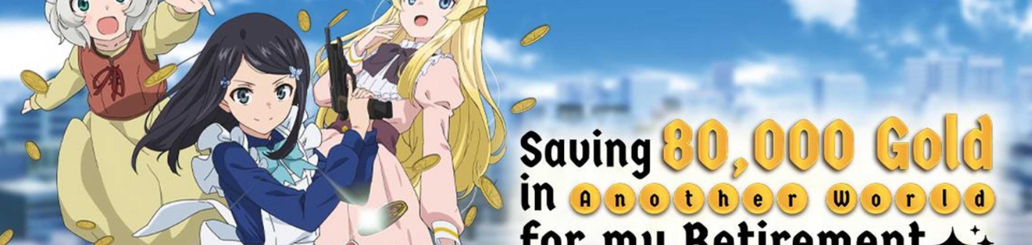Saving 80,000 Gold in Another World for My Retirement banner
